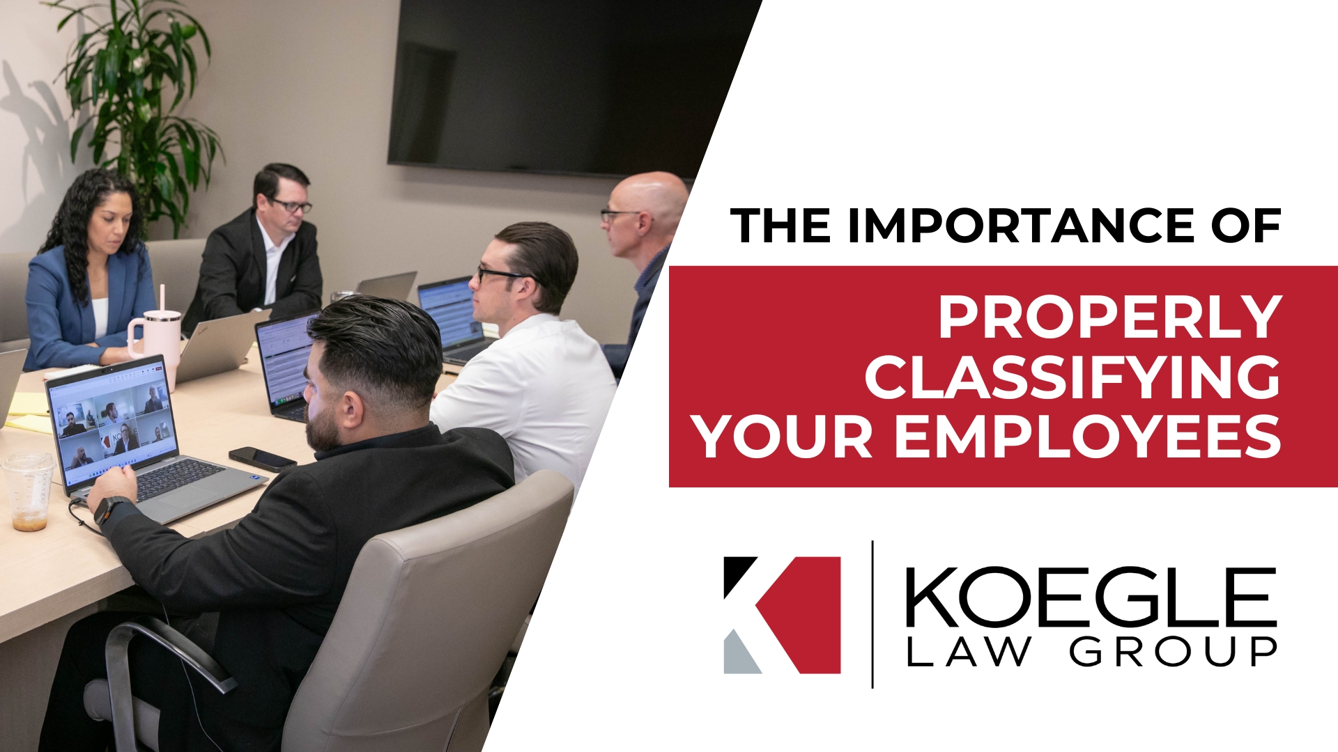California employment law concept image showing business team meeting with text about properly classifying employees and Koegle Law Group branding.
